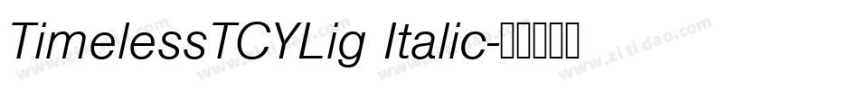 TimelessTCYLig Italic字体转换